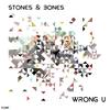 Wrong U (Original Mix) - Stones & Bones