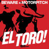 El Toro (Seiji Remix) - Beware&Motorpitch&Seiji