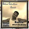 B**ch You Crazy (Explicit) - Roosta