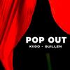 Pop out (Spanish Version) (Explicit) - Kiido&Guillen