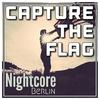 Capture The Flag (Nightcore Edit) - Jan Chmelar&Nightcore Berlin