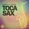 Toca Sax (Andrey Exx & Troitski Remix) - Mirbeys&Karim