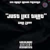 Just Like That (Explicit) - Gmn Zayy