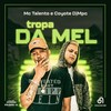 Tropa Da Mel - Mc Talento&Coyote DjMpc