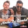 Noche de Rumba (Radio Mix) - Roccaro Deejay&Dago H