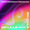 Oh La La - Simon Dekkers&Jordan Rys&Simone Castelnuovo