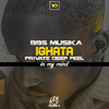Ighata(Private Deep Feel) - Bbs Musika&Gontse Senosi