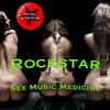 Sex Music Medicine - Rockstar