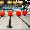 Wengerter Blues - Rino de Masi