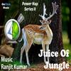 Power Nap - Juice of Jungle(Series II) - Ranjit Kumar
