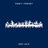 DON'T FORGET (Explicit) - Ben Luca
