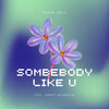 Somebody Like U (Explicit) - Yovan Poli&Sunset Melanesian