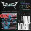 VITAL MOMENT! (Explicit) - Cheap Thrill&Cameron Sloss