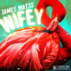 Wifey - James Watss