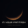 In Your Fantasy - Lukas Wieteszka