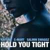 Hold You Tight - Kaysha&C-Mart