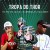 Tropa do Thor (Remix|Explicit) - MC OUÁ&mc FG&MC Brooklyn