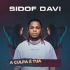 A Culpa É Tua - Sidof Davi