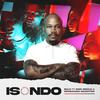 Isondo(feat. Sino Msolo & Nkosazana Daughter) - Bulo&Sino Msolo&Nkosazana Daughter