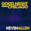 Good Night From Chicago (Original Mix) - Kevin Allen