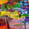 Never Too Late - Kadosh (IL)&Moodintrigo&Mëlodisch
