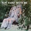 Run Away With Me - Flyboy&Radiochaser