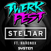 Twerk Fest - StellaR&HardNox