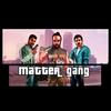 Matter Gang (Explicit) - Rapchari&RTG&Dibtat