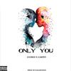 Only You (Explicit) - Lilfred&Gapkey