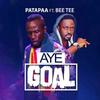 Aye Goal - Patapaa&Bee Tee