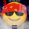 Im The Man (Explicit) - 3&100wreckordz LLC