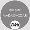 Madagascar (Original Mix) - Jordi Coza