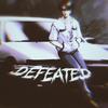 DEFEATED (Explicit) - LXCKRAG
