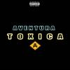 Aventura Toxica (Explicit) - Frank Coronel