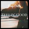 Feelin Good - Deep Chills