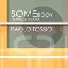 SOMEBODY (Paolo Tossio Remix) - Conti&Paolo Tossio