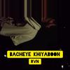 Bacheye khiyaboon (Explicit) - RVN