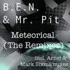 Meteorical (Mark Sixma Remix) - B.E.N.&Mr. Pit