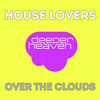 Over the Clouds (Clubzound Remix) - House Lovers