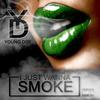 I Just Wanna Smoke - Young Doe