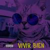 Vivir Bien (Explicit) - MoodBrry&JosteiN&Benja Savage