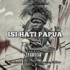 Isi Hati Papua (Explicit) - Richard Yerussa&Romo&Young Killer
