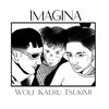 Imagina (feat. kaeruboy & tsukimi) - Wolf707&Kaeruboy&Tsukimi