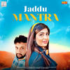 Jaddu Mantra - Jaji King&Anjali Raj