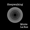 Sleepwalking (Instrumental) - Monte la Rue