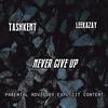 Never Give Up (feat. Leekazay) (Explicit) - Tashkent&Leekazay