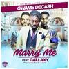 Marry Me - Qwame Decash&Gallaxy