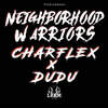 Neighborhood Warriors (Explicit) - Charflex&Dudu&LFAM