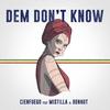 Dem Don't Know - Cienfuego&Bonnot&Mistilla