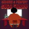 Sudo Funky - Gedrizz&Perfect